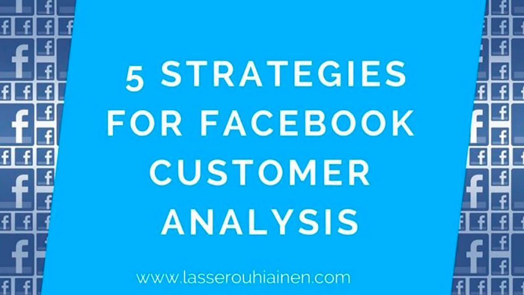 5 Strategies For Facebook Customer Analysis