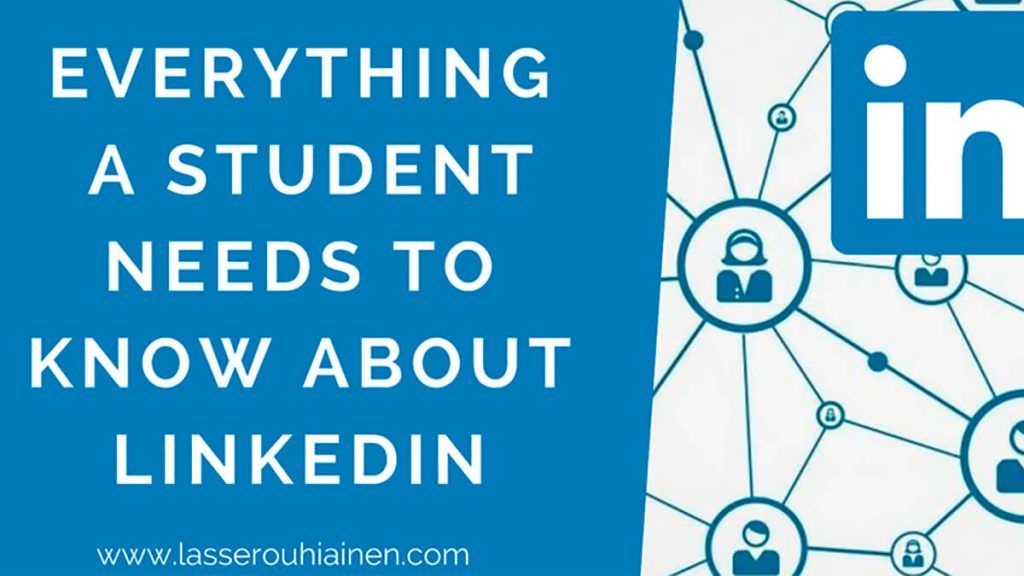 Everything a student needs to know about LinkedIn