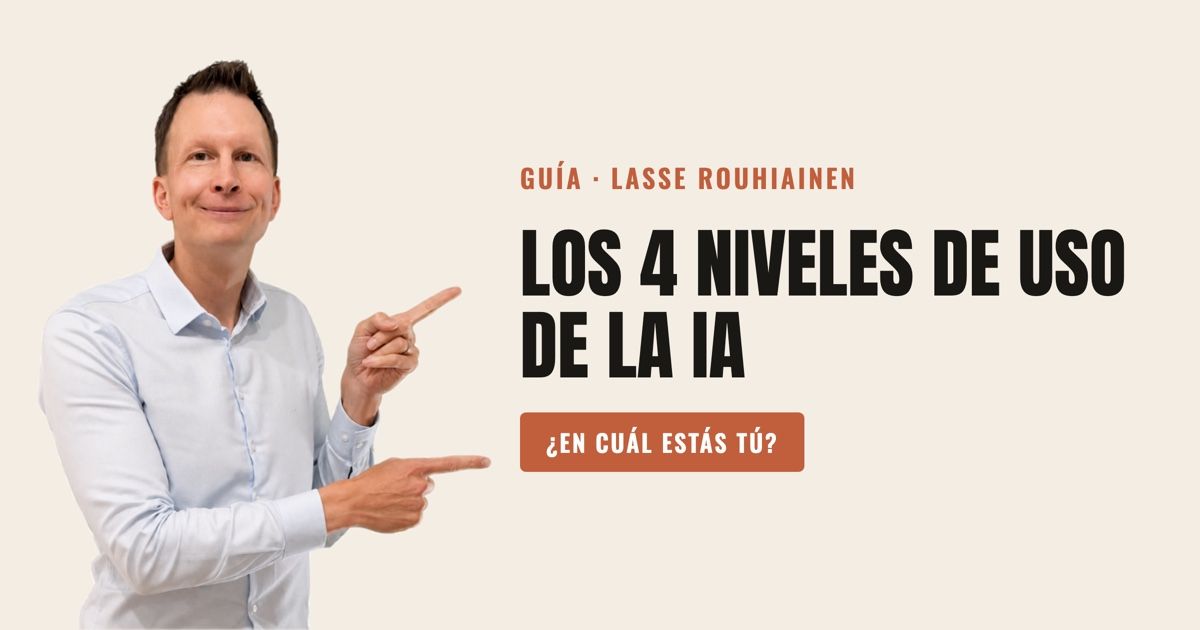 Los 4 niveles de uso de la IA, guía de Lasse Rouhiainen